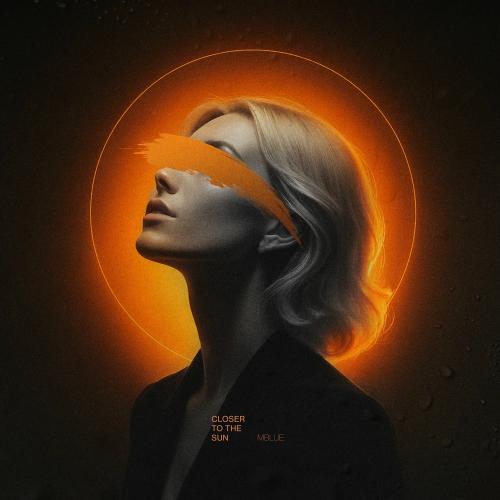 Mblue - Closer To The Sun