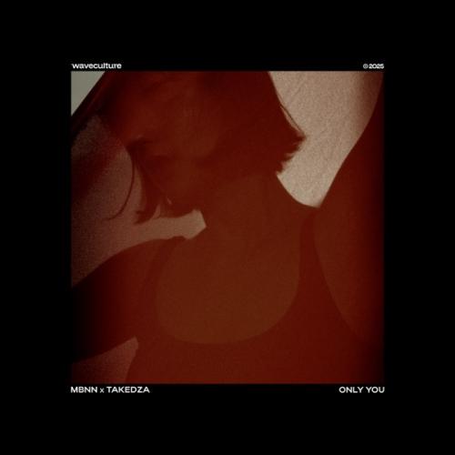 MBNN & Takedza - Only You