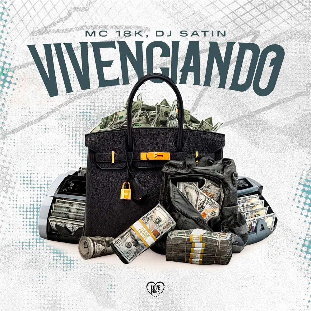 Vivenciando - Mc 18K, Love Funk, DJ Satin