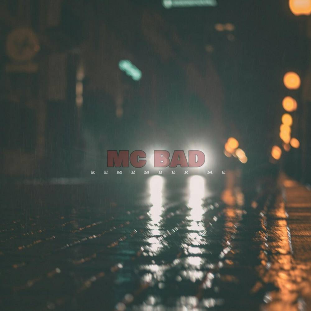 REMEMBER ME - Mc Bad