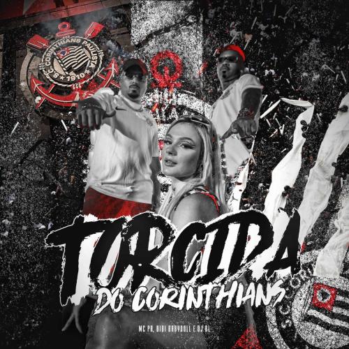 MC PR, Bibi Babydoll & DJ BL - Torcida do Corinthians