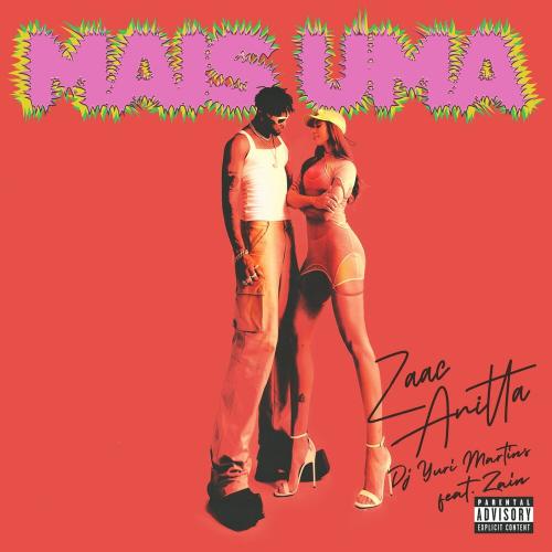 MC Zaac & Anitta & DJ Yuri Martins feat. Zain - Mais Uma