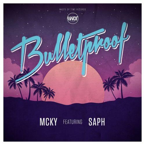 Mcky & Saph - Bulletproof
