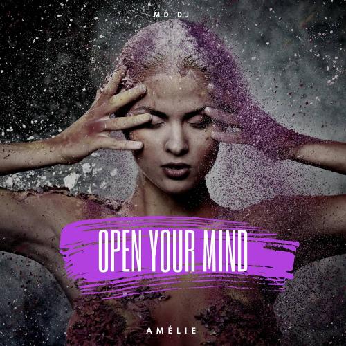 MD DJ & Amélie - Open Your Mind
