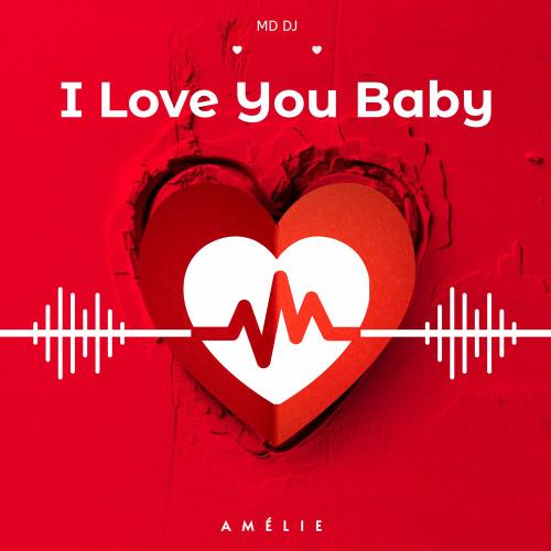 MD DJ & Amelie - I Love You Baby (Radio Edit)