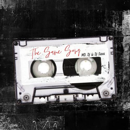 The Same Song - MD DJ feat. DJ Sava