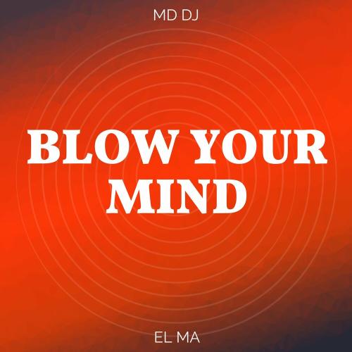 MD DJ feat. El Ma - Blow Your Mind