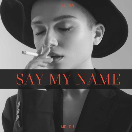 MD DJ feat. El Ma - Say My Name