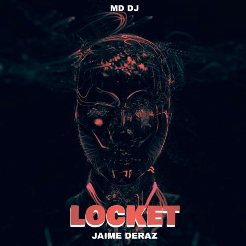 Locket - MD DJ feat. Jaime Deraz
