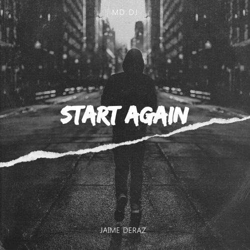Start Again - MD DJ feat. Jaime Deraz