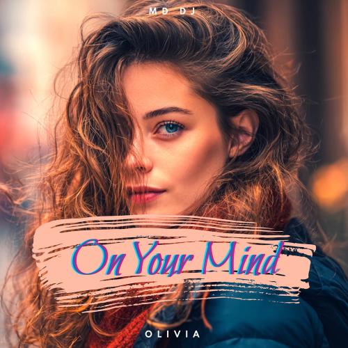 MD DJ feat. Olivia - On Your Mind