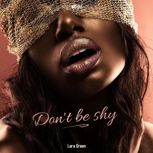MD DJ & Lara Green - Don't be shy