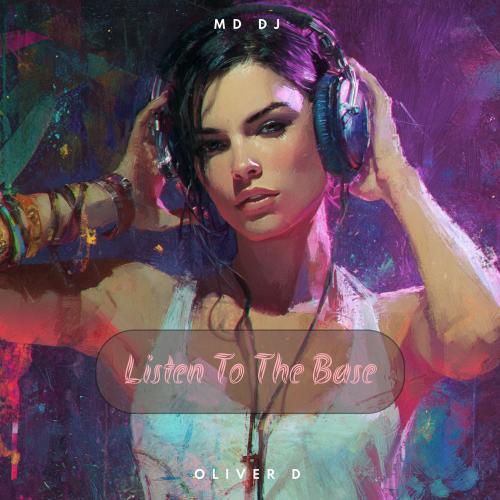 MD DJ & Oliver D - Listen To The Base (Radio Edit)