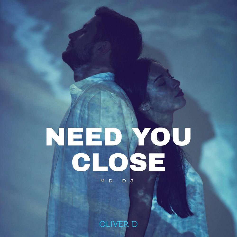 Need You Close (Extended Mix) - MD DJ & Oliver D