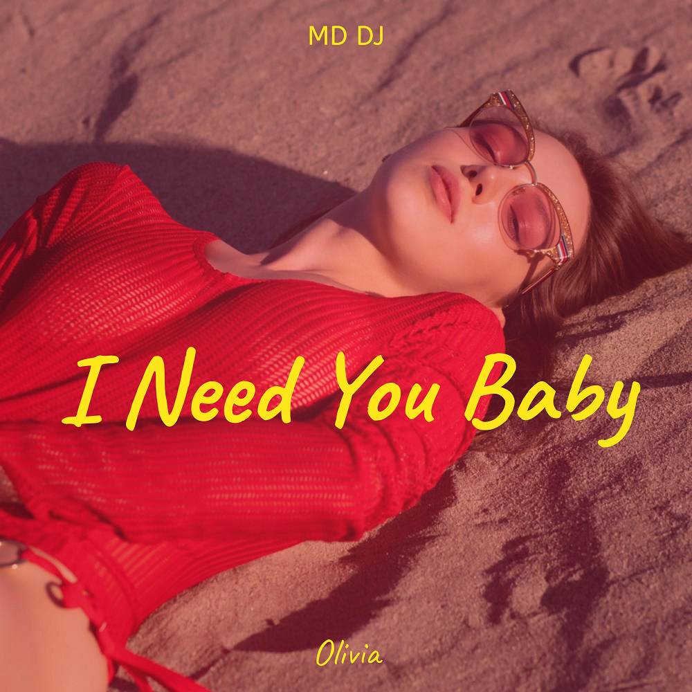 I Need You Baby - MD DJ & Olivia