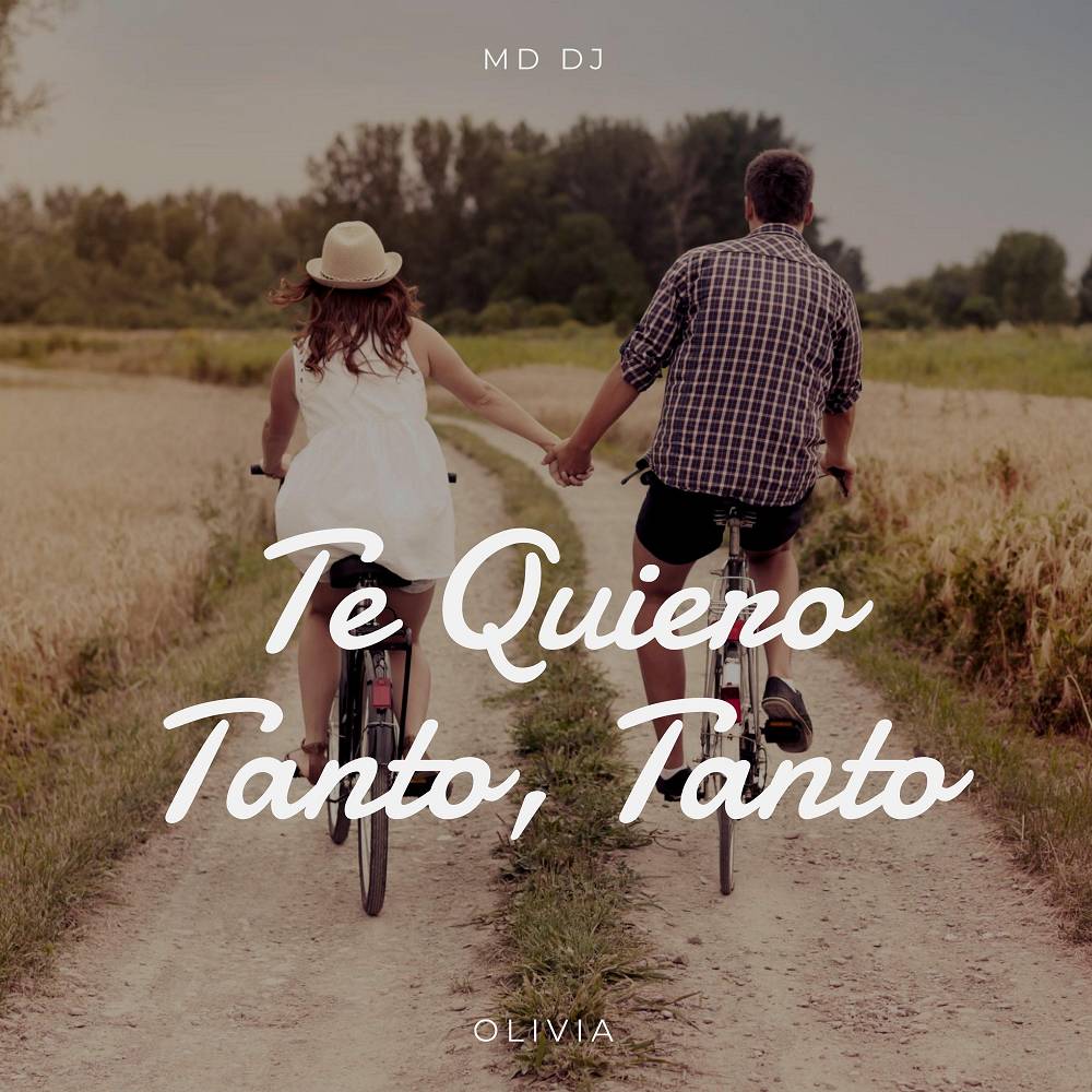 Te Quiero Tanto, Tanto - MD DJ & Olivia