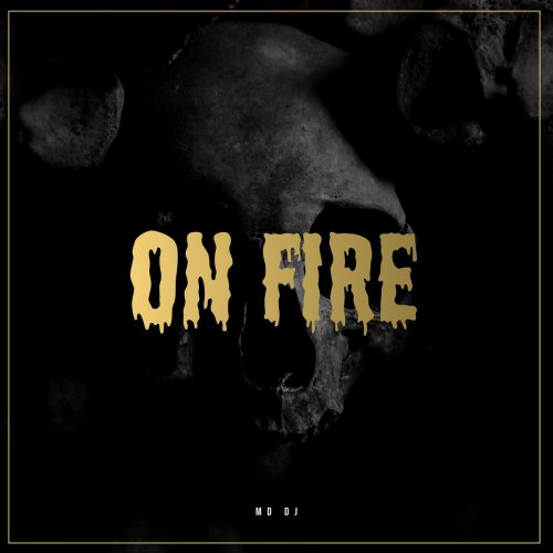 On Fire - MD DJ
