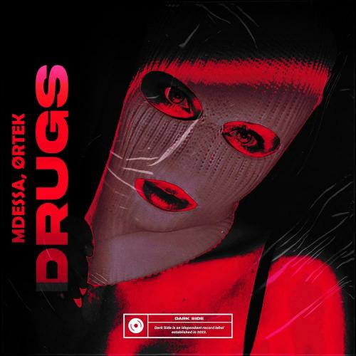 MDESSA, ØRTEK, Dark Side - Drugs