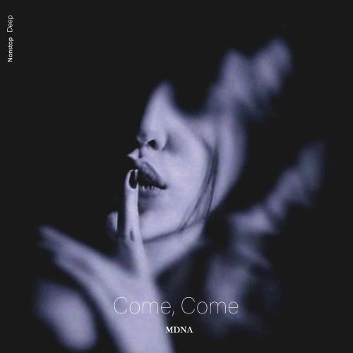 MDNA - Come, Come
