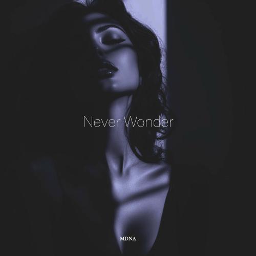 MDNA - Never Wonder