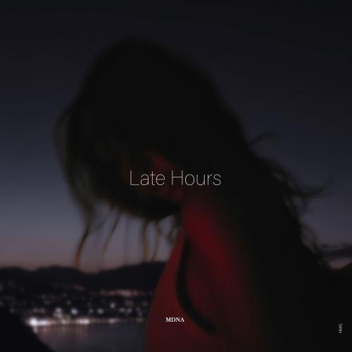 MDNA & NMG - Late Hours