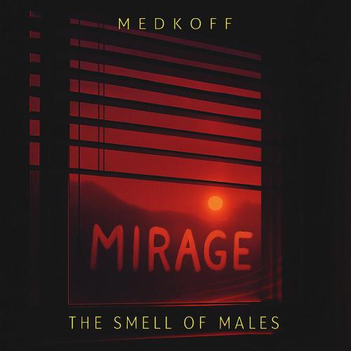 Mirage - medkoff, The Smell of Males