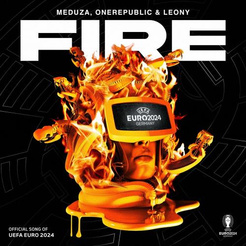Fire (Official Uefa Euro 2024 Song) - Meduza feat. OneRepublic & Leony