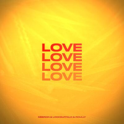 Love - MEERON feat. LOOKBUFFALO & Roully