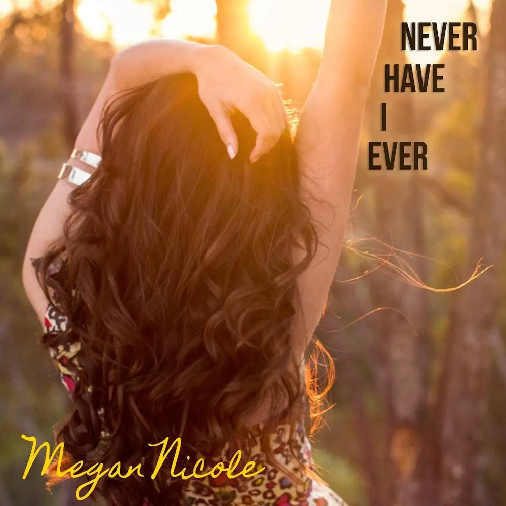 Never Have I Ever - Megan Nicole