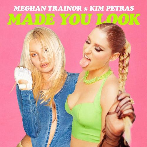Made You Look - Meghan Trainor feat. Kim Petras