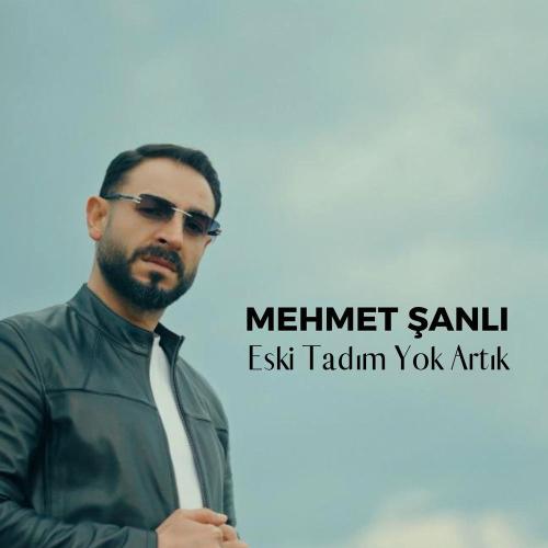 Mehmet Şanlı - Eski Tadım Yok Artık