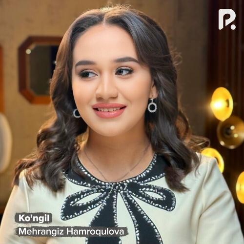 Ko'ngil - Mehrangiz Hamroqulova