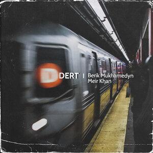 Meir Khan, Berik Mukhamedyn - Dert