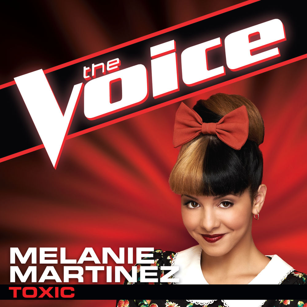 Toxic (The Voice Performance) - Melanie Martinez
