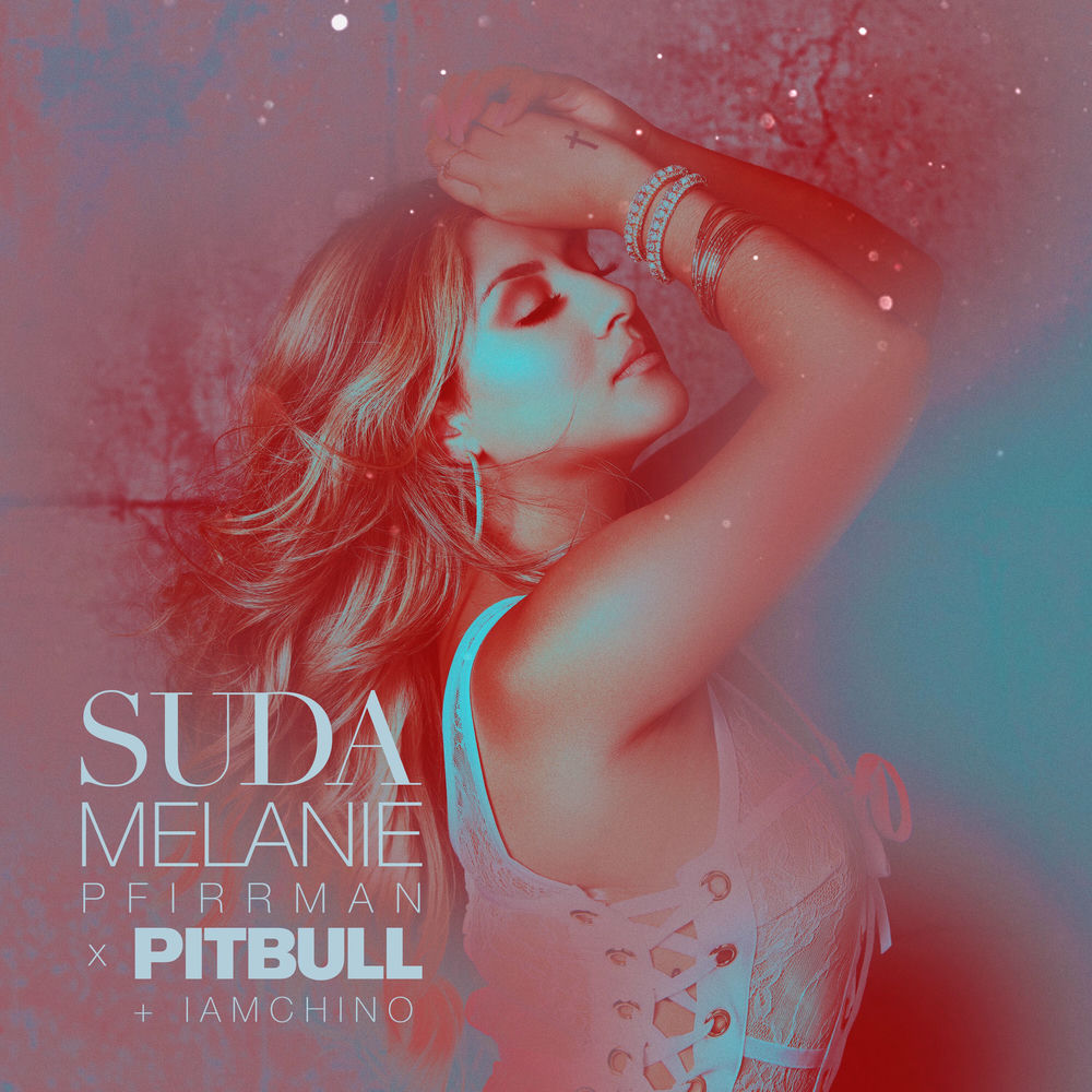 Suda (Dave Audé Remix) (Feat. Dave Audé) - Melanie Pfirrman, Pitbull & IAmChino feat. Dave Audé