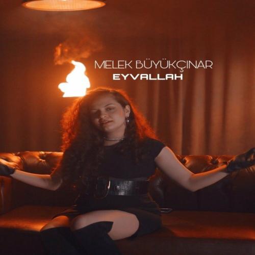 Eyvallah - Melek Büyükcinar