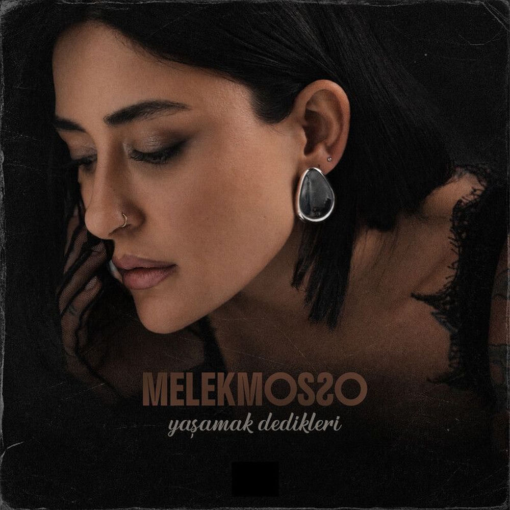 Melek Mosso - Yaşamak Dedikleri