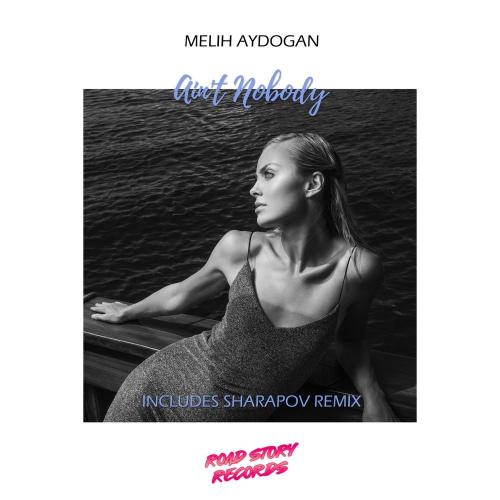 Melih Aydogan - Ain't Nobody (Sharapov Remix)