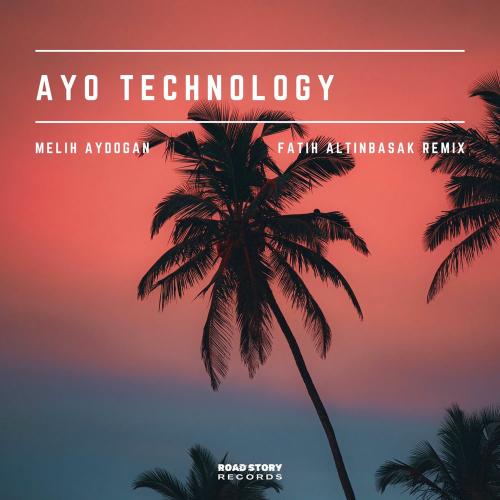 Melih Aydogan & Fatih Altınbasak - Ayo Technology (Fatih Altinbasak Remix)