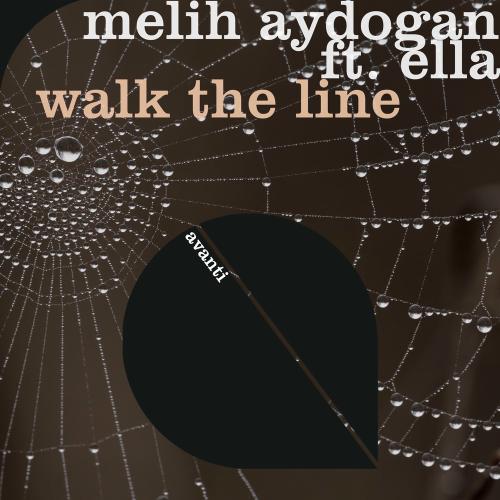 Melih Aydogan feat. Ella - Walk The Line (Extended Mix)