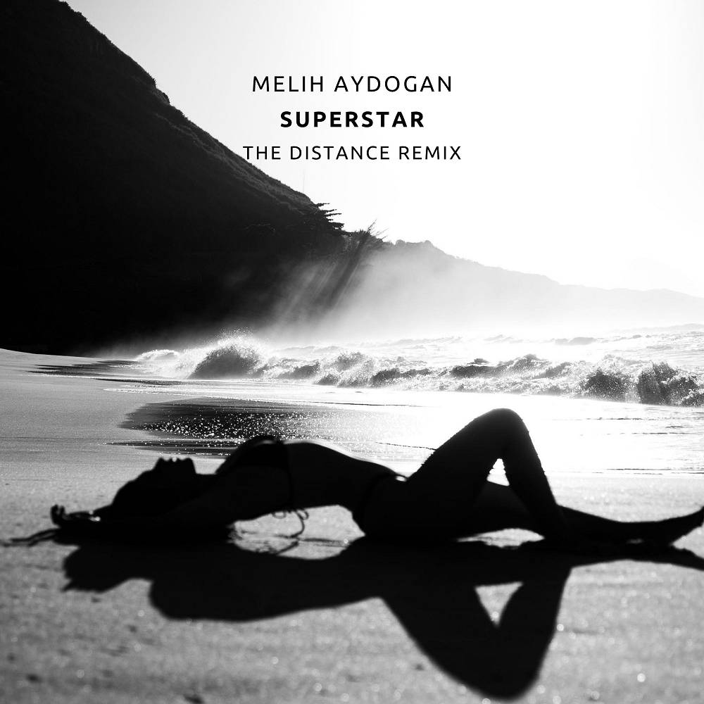 Superstar (The Distance Remix) - Melih Aydogan