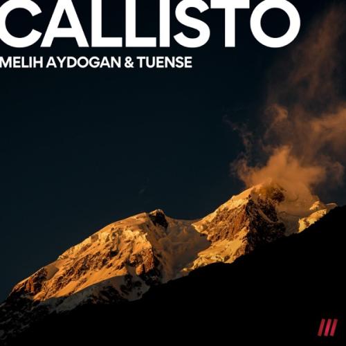 Melih Aydogan & Tuense - Callisto