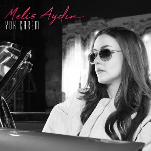 Melis Aydın - Yok Çarem