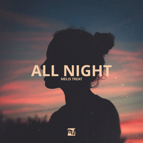 All Night - Melis Treat