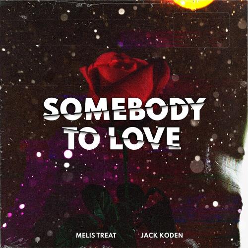 Melis Treat feat. Jack Koden - Somebody To Love