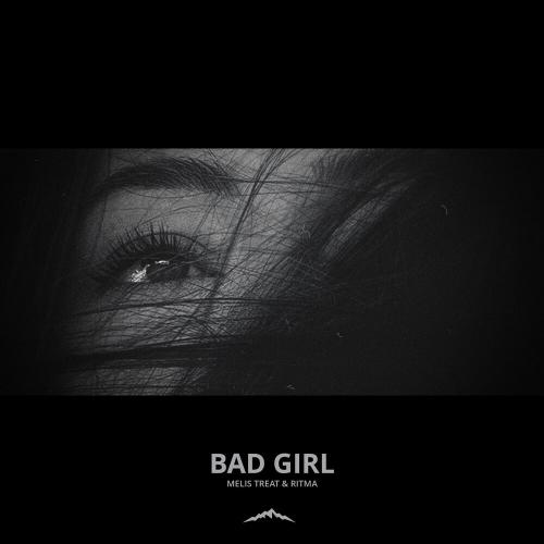 Bad Girl - Melis Treat,Ritma