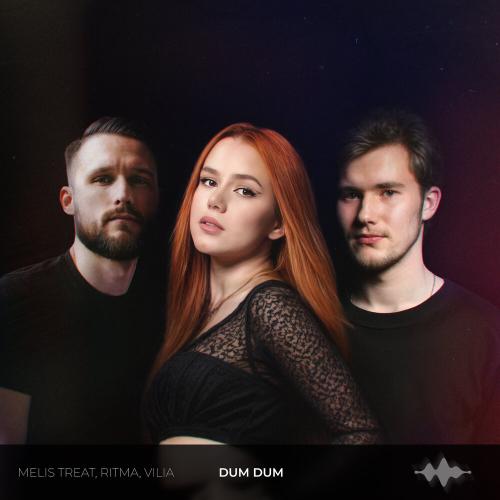 Melis Treat, Ritma, Vilia - Dum Dum