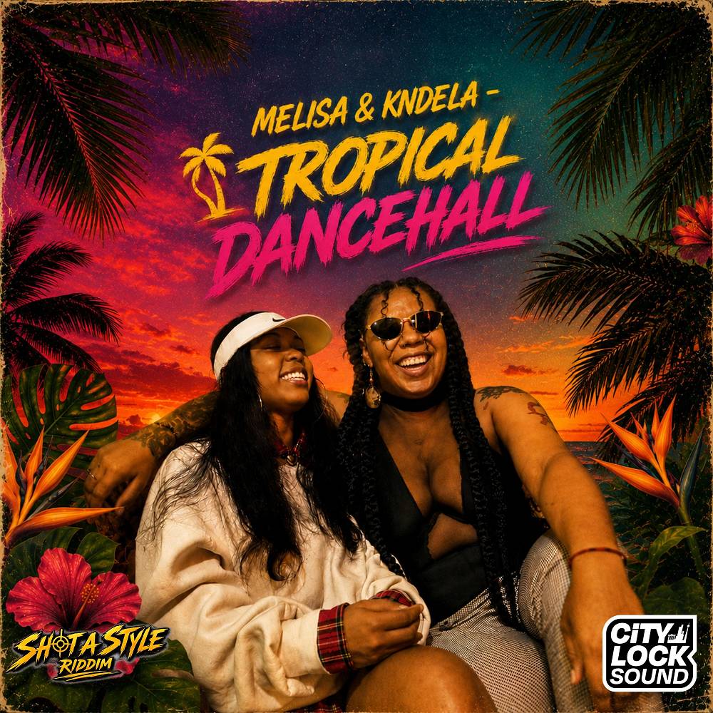 Melisa & Kndela & City Lock - Tropical Dancehall