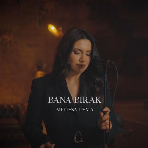Bana Bırak - Melissa Uşma