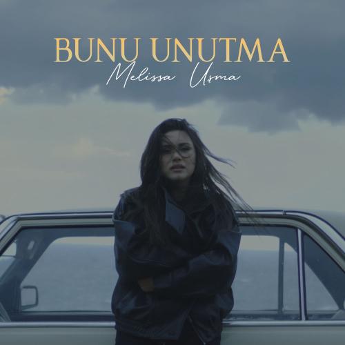 Bunu Unutma - Melissa Uşma